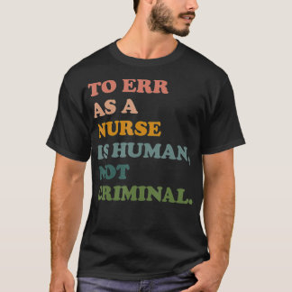 Camiseta Errar Como Enfermeira É Humano Não É Crime Salvar