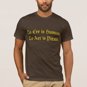 Camiseta Errar é humano, ao arr é o pirata