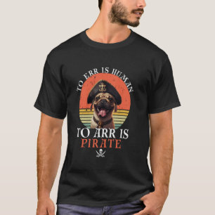Camiseta Errar é Humano Para Chegar é Pirata Engraçado Pug