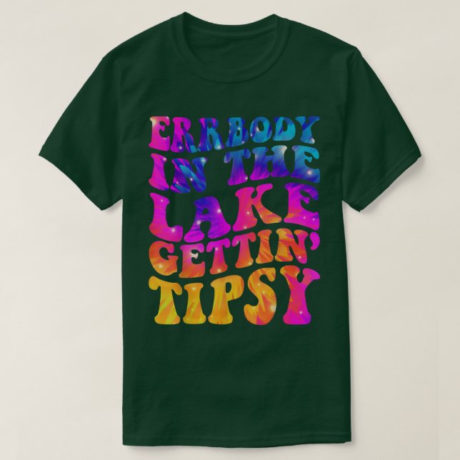 Camiseta Errbody In The Lake Gettin Tipsy Engraçado Sa Humo (Frente do Design)