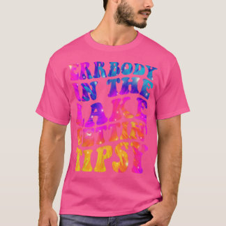 Camiseta Errbody In The Lake Gettin Tipsy Engraçado Sa Humo