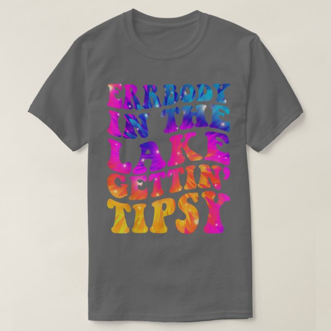 Camiseta Errbody In The Lake Gettin Tipsy Funny Humorous Sa (Frente do Design)