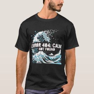 Camiseta Erro 404: Calmaria Não Encontrada