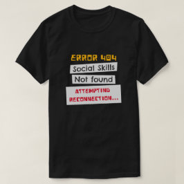 Camiseta Erro 404 Habilidades Sociais Não Encontradas Diver