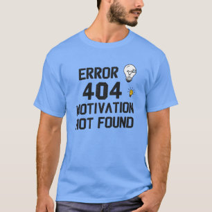 Camiseta Erro 404 - Motivação não encontrada