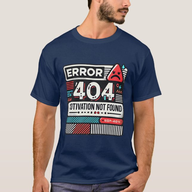 Camiseta Erro 404 Motivação Não Encontrada Geek Engraçado (Frente)