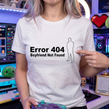 Erro 404 Namorado Não Encontrado | Humor Geek de T