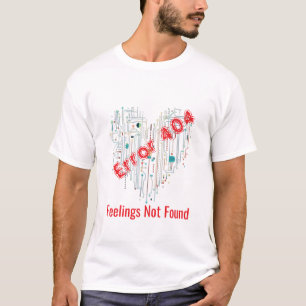 Camiseta Erro 404: Sentimentos não encontrados em T-shirt