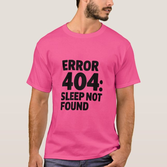 Camiseta Erro 404: Sleep Not Found - Funny Geek (Frente)