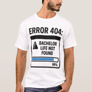 Camiseta Erro 404 Vida de Solteiro Não Encontrada