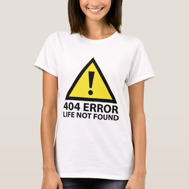 Camiseta Erro 404: Vida não encontrada (Frente)