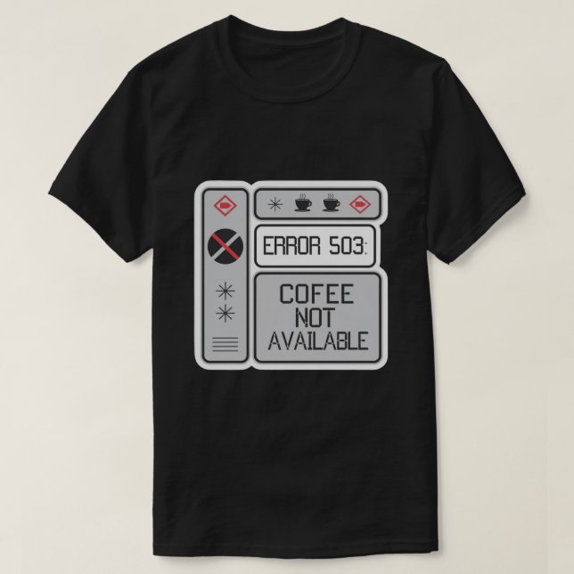 Camiseta Erro 503 Café Não Disponível Programador Engraçado (Frente do Design)