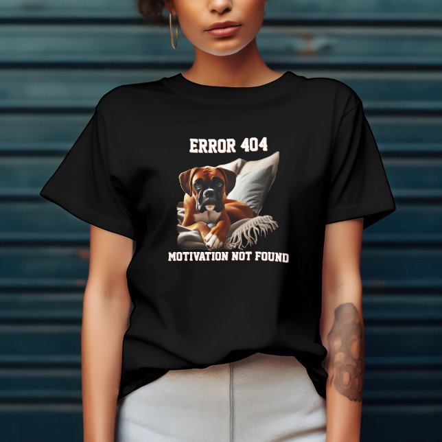 Camiseta Erro de Cachorro de Boxer 404 Motivação não encont (Criador carregado)