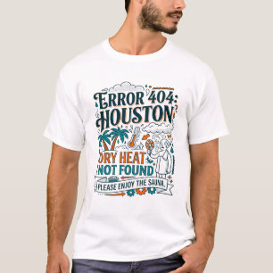 Camiseta Erro de Houston 404 Calor Seco Não Encontrado