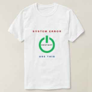 Camiseta Erro do sistema - Use este - Reiniciar - Branco