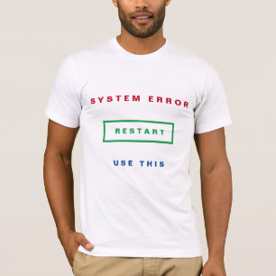 Camiseta Erro do sistema - Use this - Restart (Reiniciar) -