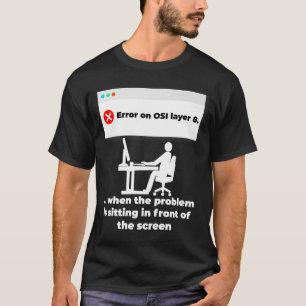 Camiseta Erro na interface humana da camada 8 OSI