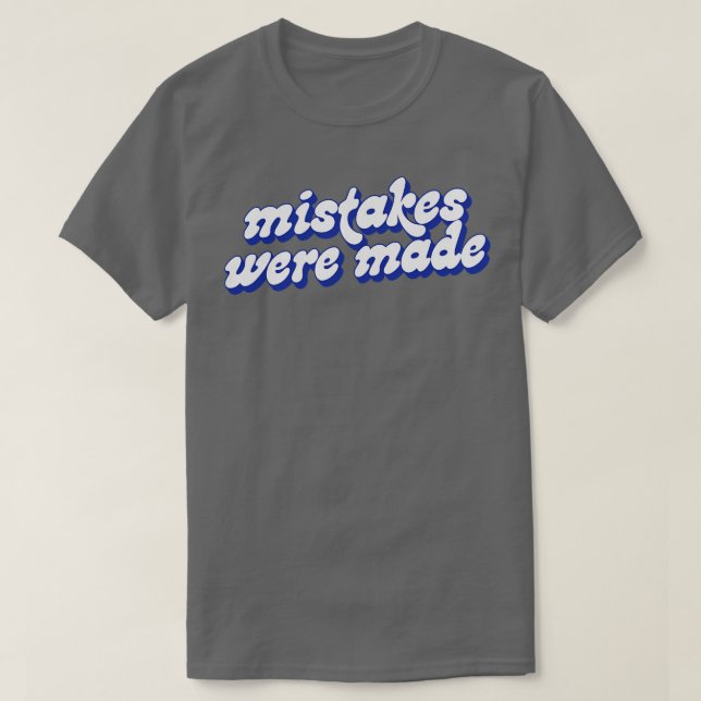 Camiseta Erros Foram Cometidos (Frente do Design)