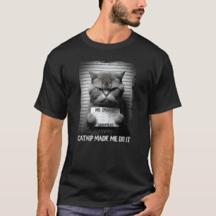 Camiseta Erva-de-gato Me Fez Fazer Isso Gato Engraçado para