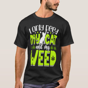 Camiseta erva Gato Só Preciso Do Meu Gato E Erva Erva