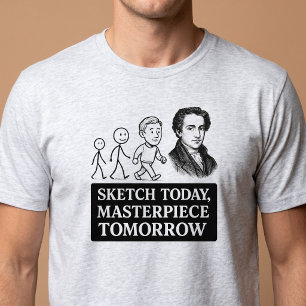 Camiseta Esboce Hoje, Obra-Prima Amanhã