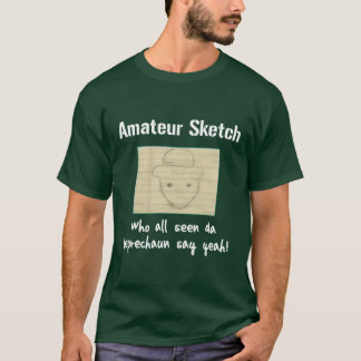 Camiseta Esboço amador que todo o Leprechaun visto da