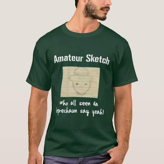 Camiseta Esboço amador que todo o Leprechaun visto da (Frente)
