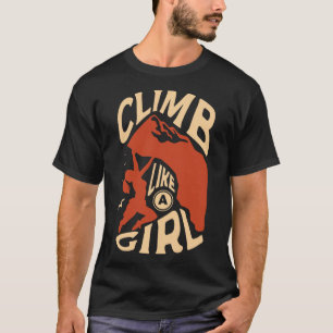 Camiseta Escalada Como Uma Garota Para Um Escalador De Roch