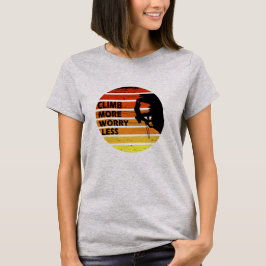 Camiseta Escalada de rochas motivacionais dizendo