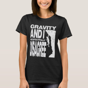 Camiseta Escalando Gravidade E Eu Discordo Escalador Homens