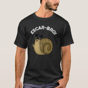 Camiseta Escar-bro Funny French Escargot Snail Pun Dark BG