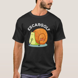 Camiseta Escar-Golf Funny Escargot Snail Pun Dark BG