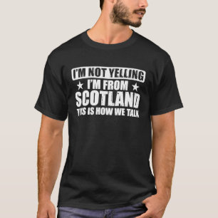 Camiseta Escocesa Uk Não estou Gritando Sou da Escócia