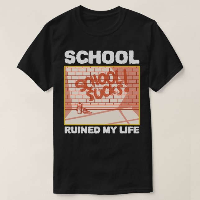Camiseta Escola Arruinou Minha Vida 1 (Frente do Design)
