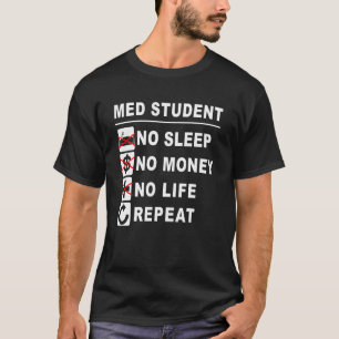 Camiseta Escola de Medicina Sem Sono Dinheiro Vida Repetir
