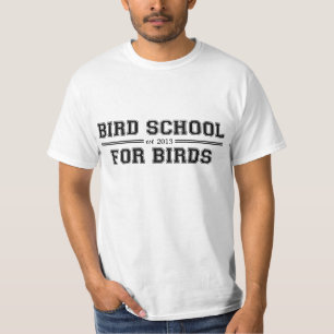 Camiseta Escola do pássaro que é para pássaros