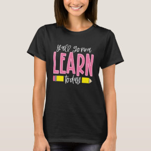 Camiseta Escola Vocês Todos Vão Aprender Hoje Professores E