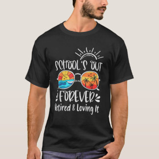 Camiseta Escolas Aposentadas Para Sempre E Adorando O Verão