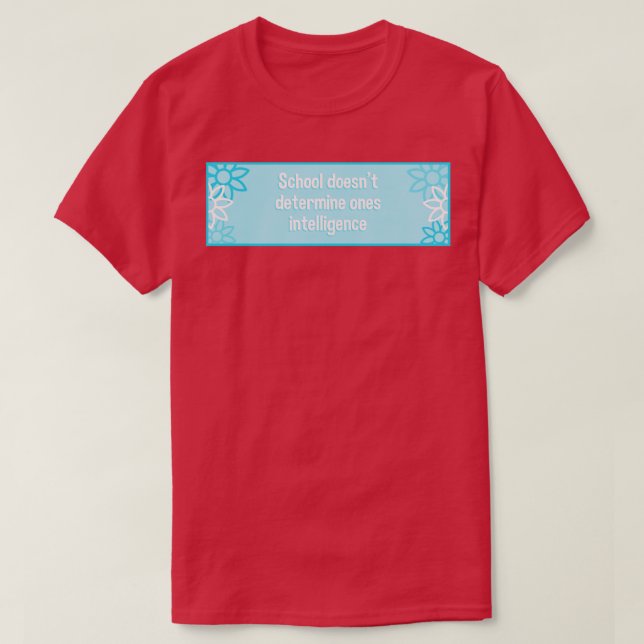 Camiseta Escolas Não Determinam Inteligência (Frente do Design)