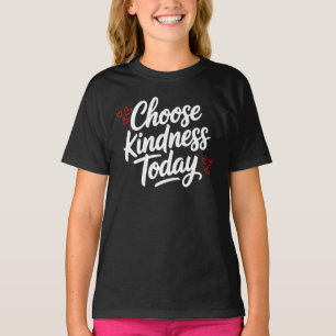 Camiseta Escolha a Bondade Hoje Citação Positiva