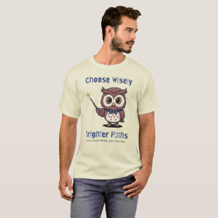 Camiseta Escolha Caminhos Mais Iluminados com Sabedoria