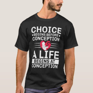 Camiseta Escolha Começa Antes Da Concepção A Vida Começa No
