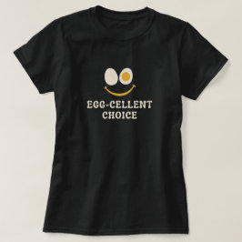 Camiseta Escolha Excelente Piada de Ovo Divertida