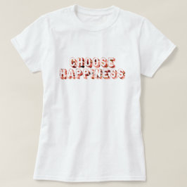 Camiseta Escolha Felicidade 7