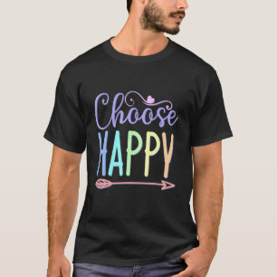 Camiseta Escolha Feliz para permanecer positivo escolhendo