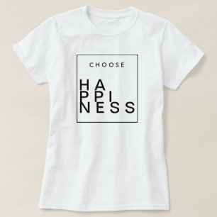 Camiseta Escolha inspirado chique da felicidade  