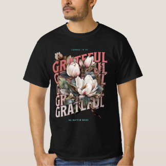 Camiseta Escolha Ser Grato Não Importe O Que Acontecer