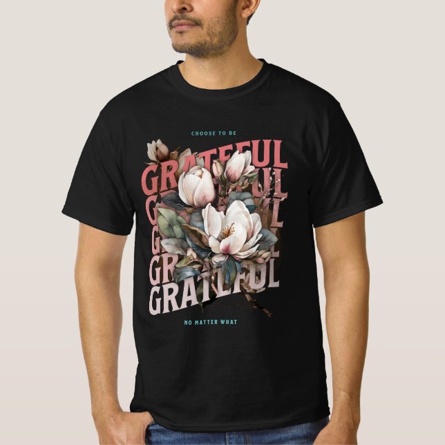 Camiseta Escolha Ser Grato Não Importe O Que Acontecer (Frente)