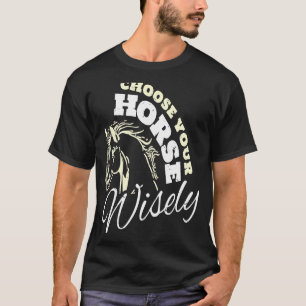 Camiseta Escolha Seu Cavalo Sabiamente Apostas de Carreras