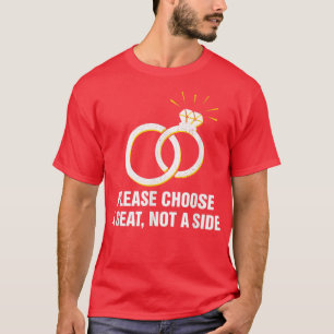 Camiseta Escolha Um Lugar Não Um Lado De Festa de casamento